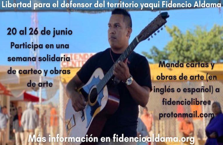 20 al 26 de junio: Convocatoria de cartas y trabajo artístico en solidaridad con el preso político yaqui Fidencio Aldama