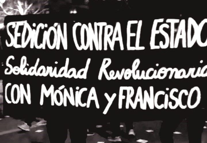 Ante las condenas que solicitan los perseguidores ¡Solidaridad y complicidad con Mónica y Francisco!