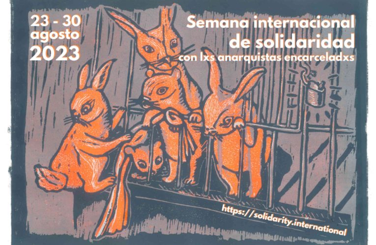 Convocatoria a la Semana Internacional de Solidaridad con lxs Prisionerxs Anarquistas 2023 // 23 – 30 agosto